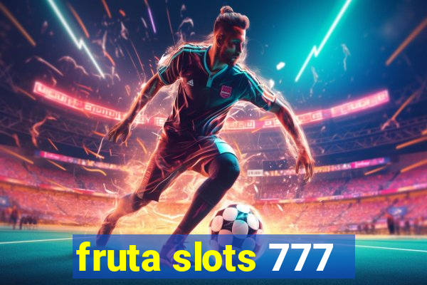 fruta slots 777 - mega jackpot